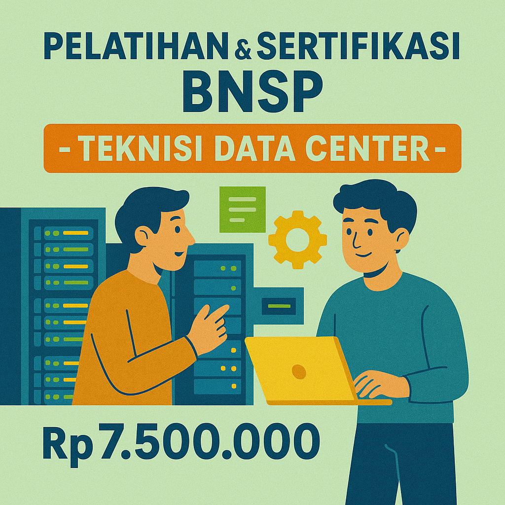 Pelatihan Kompetensi BNSP untuk Teknisi Data Center