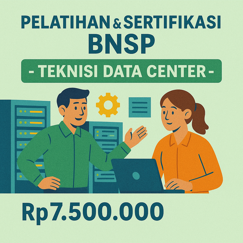 Pelatihan Profesi Teknisi Data Center dengan Sertifikasi BNSP