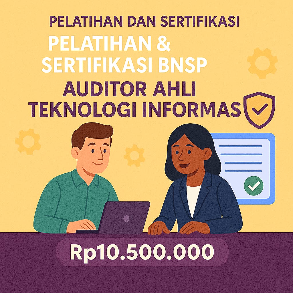 Pelatihan dan Uji Kompetensi BNSP Skema Auditor Ahli Teknologi Informasi