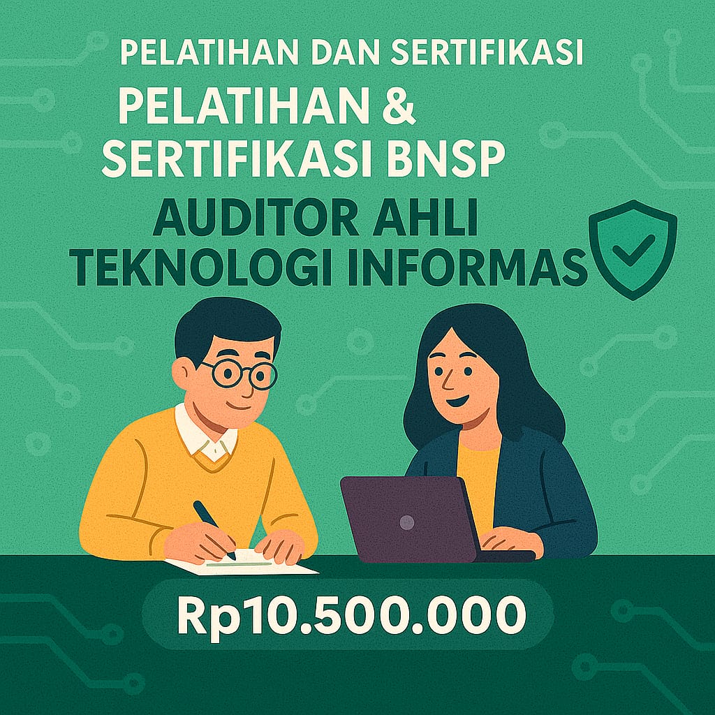 Program Training & Sertifikasi BNSP Auditor Ahli Teknologi Informasi