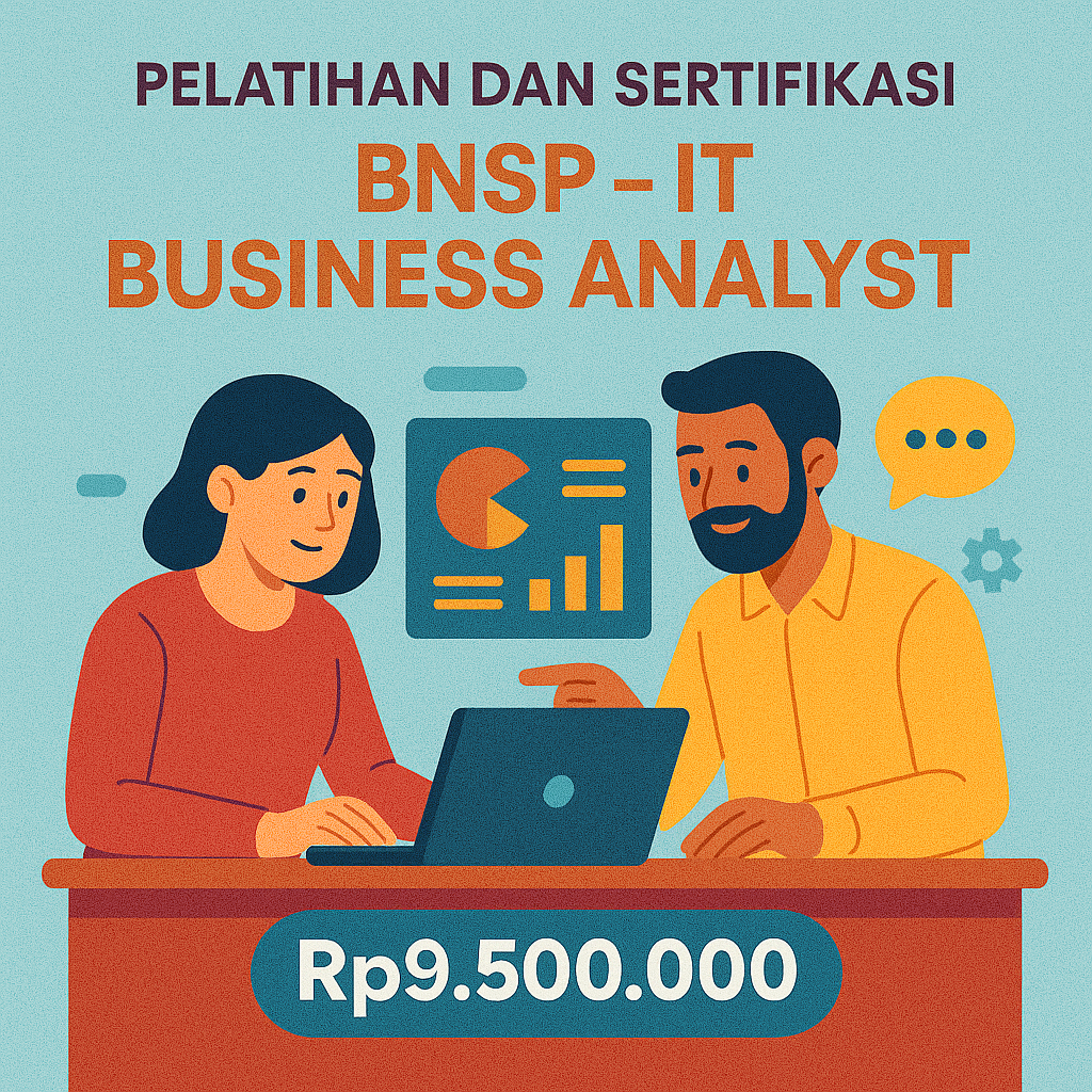 Pelatihan dan Sertifikasi BNSP – Analis Bisnis Teknologi Informasi