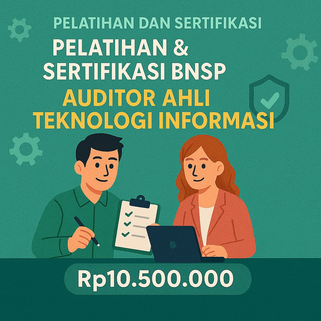 BNSP Sertifikasi Auditor Ahli Teknologi Informasi – Pelatihan & Uji Kompetensi