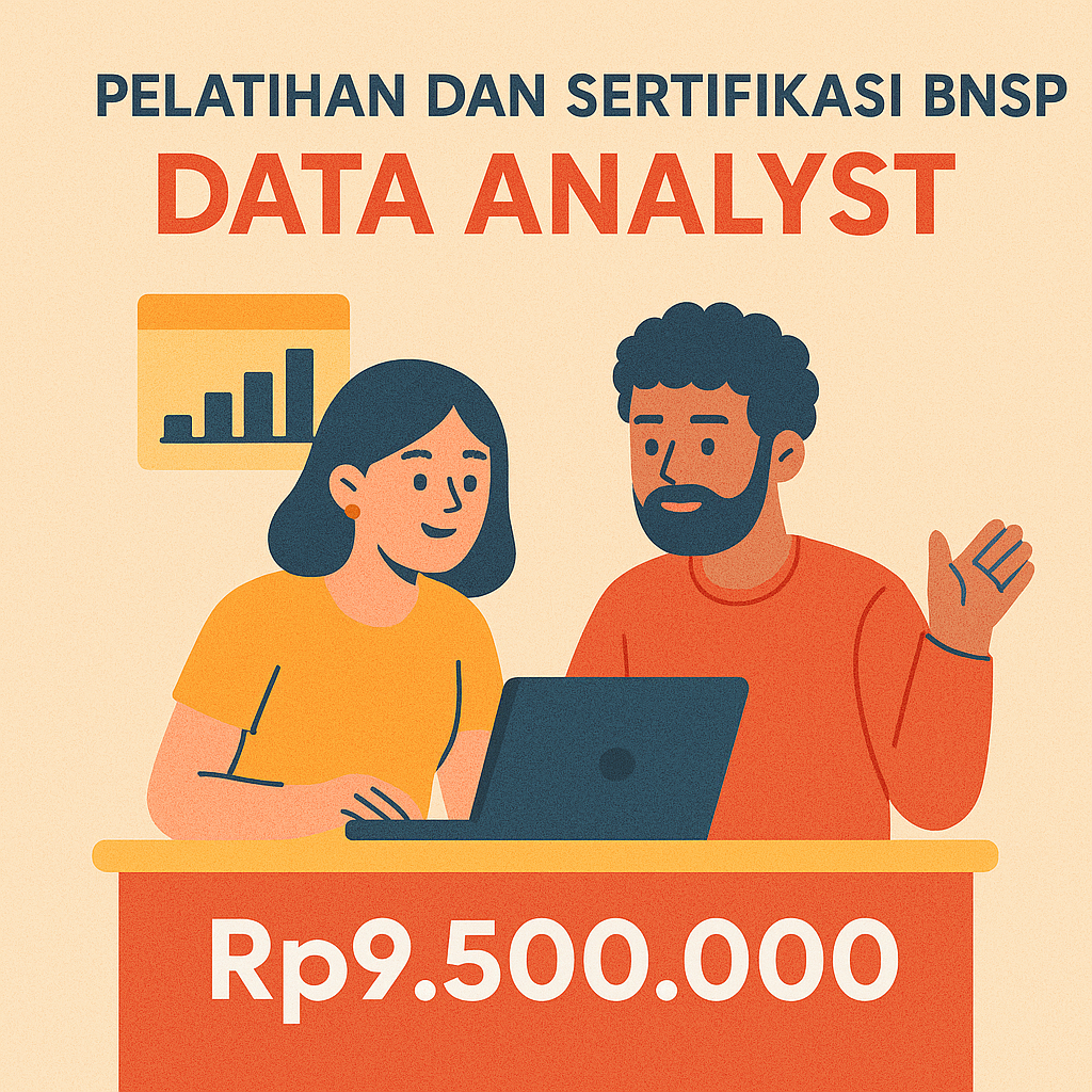 Pelatihan Kompetensi dan Uji Sertifikasi BNSP Skema Data Analyst
