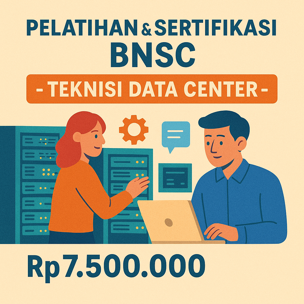 Program Pengembangan Kompetensi Teknisi Data Center Bersertifikat BNSP