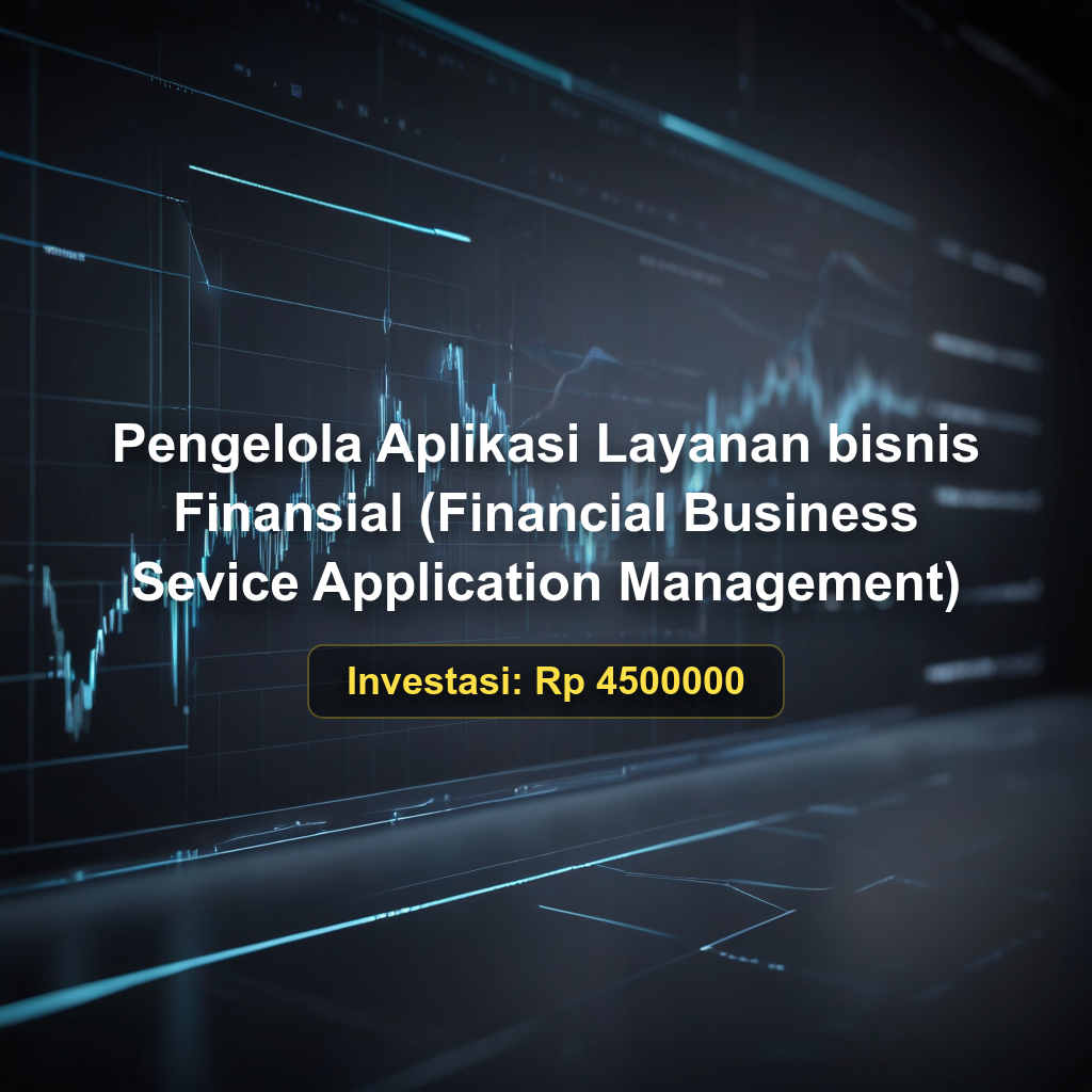 Pelatihan dan Uji Kompetensi BNSP Skema untuk Pengelola Aplikasi Layanan Bisnis Finansial (FBSAM)