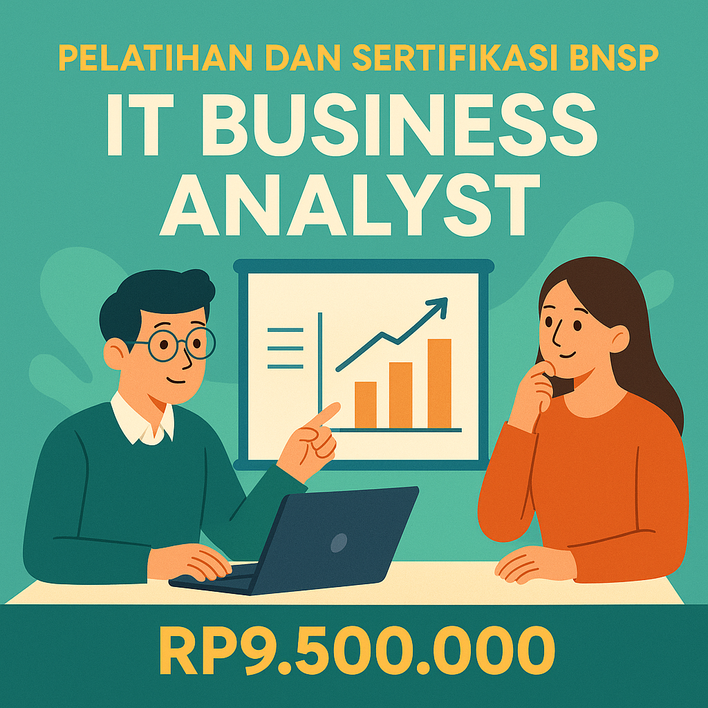 Program Pelatihan dan Sertifikasi BNSP – IT Business Analyst Profesional