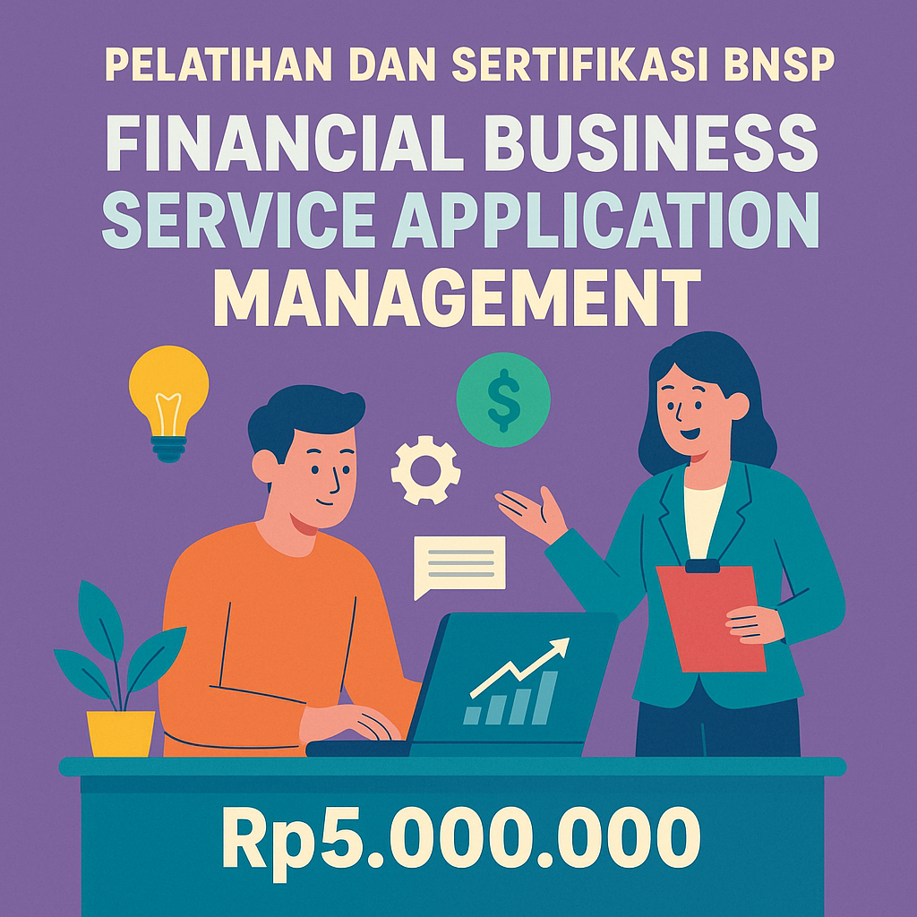 Pelatihan BNSP – Skema Financial Business Service Application Management