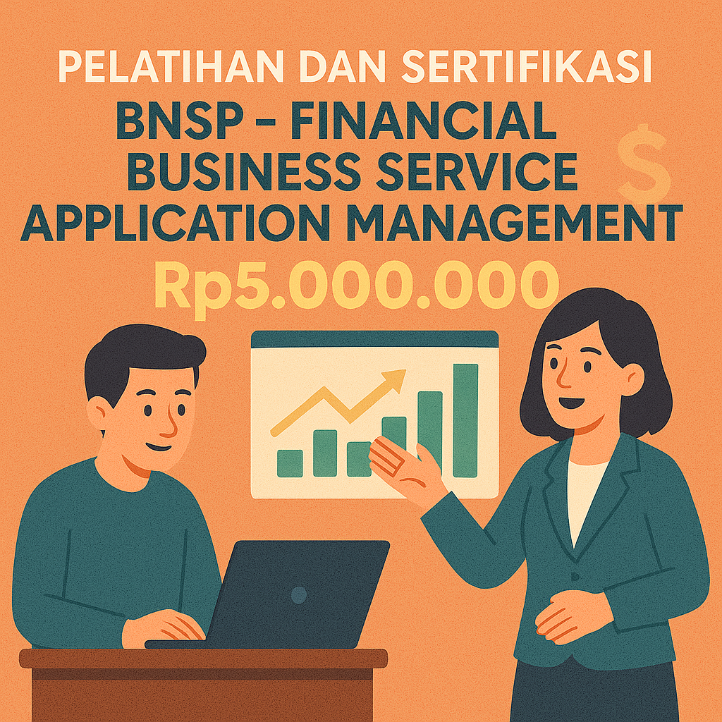 Pelatihan dan Sertifikasi BNSP Skema Financial Business Service Application Management