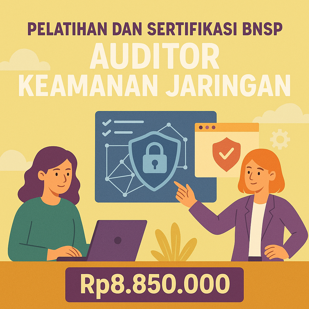 Pelatihan dan Uji Sertifikasi BNSP Auditor Keamanan Jaringan