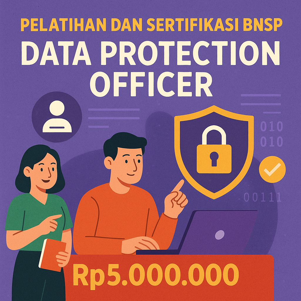 Pelatihan dan Sertifikasi BNSP Skema Data Protection Officer (DPO)