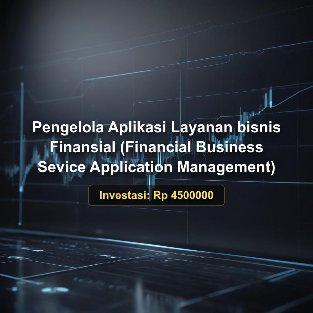 Pelatihan dan Uji Kompetensi BNSP Skema untuk Pengelola Aplikasi Layanan Bisnis Finansial (Financial Business Service Application Management)