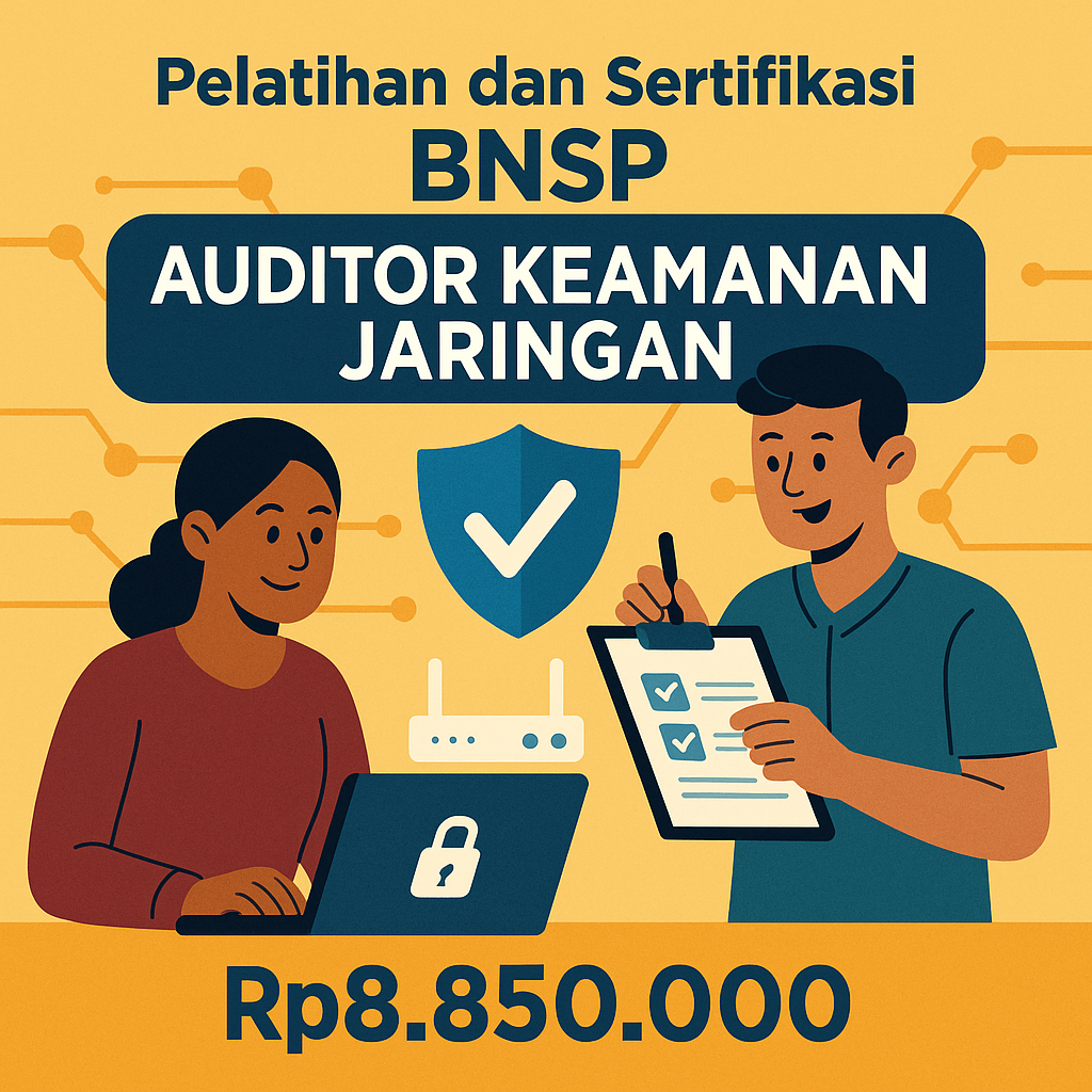 Program Pelatihan & Sertifikasi Profesi BNSP Auditor Keamanan Jaringan