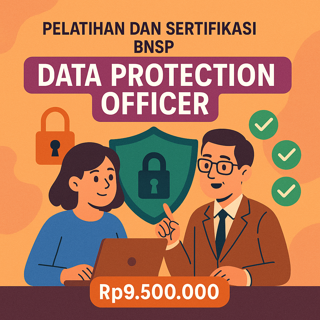 Pelatihan Kompetensi dan Sertifikasi BNSP Data Protection Officer