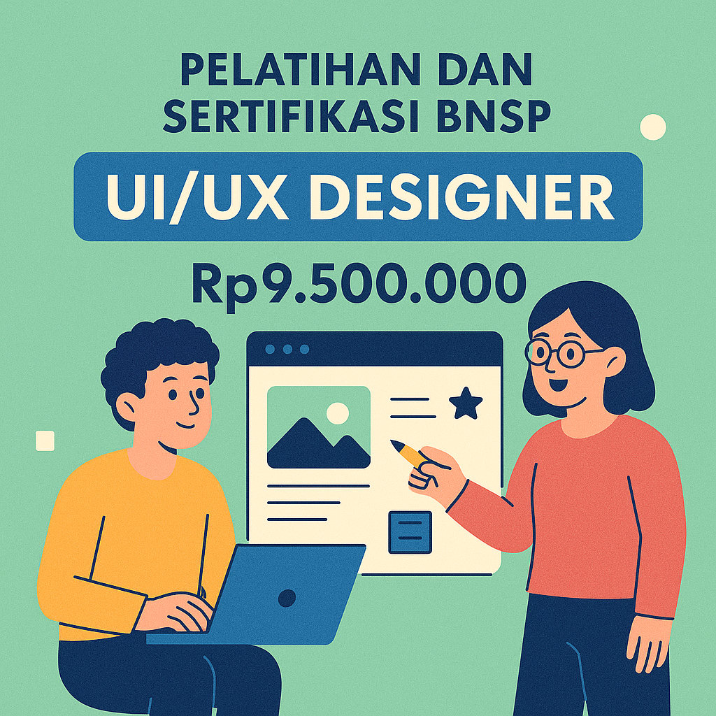 Pelatihan dan Sertifikasi Keahlian UI/UX Designer Berbasis BNSP