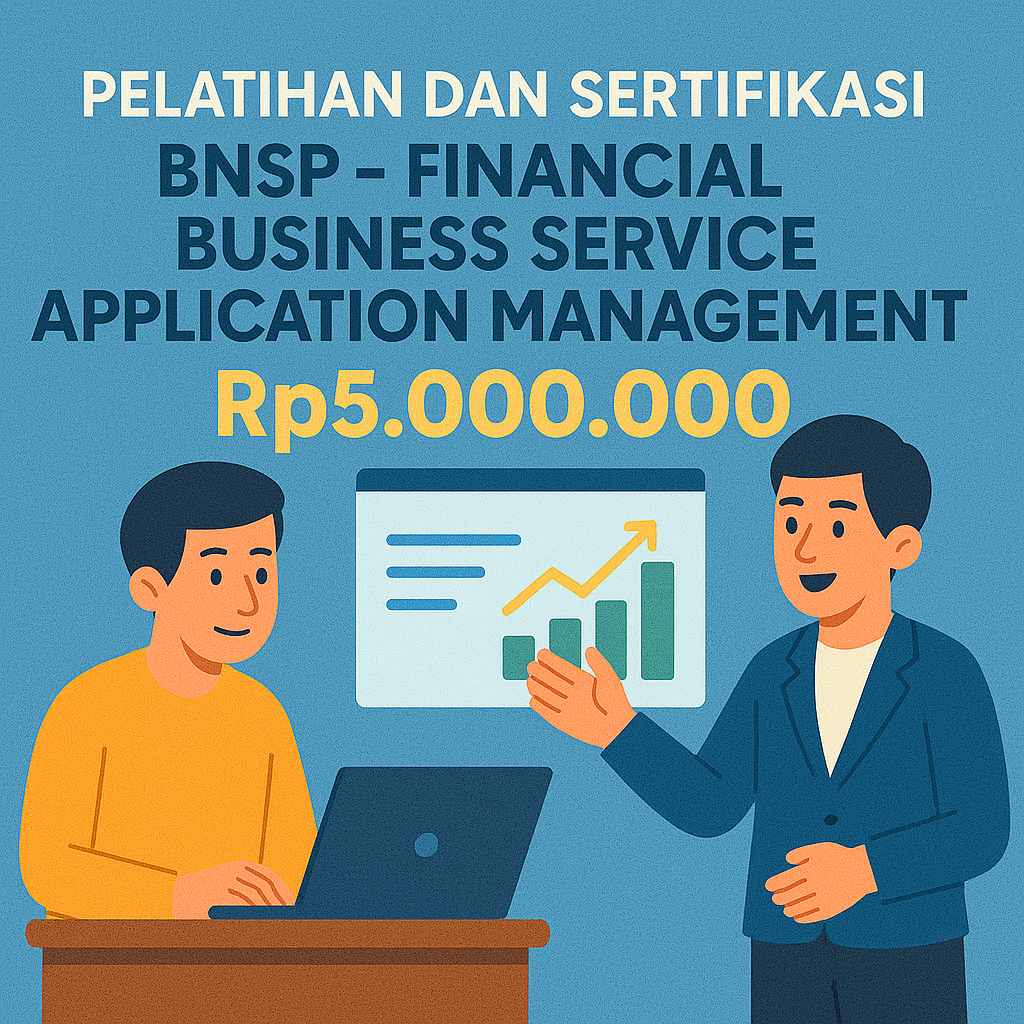 Sertifikasi Profesi BNSP: Financial Business Service Application Management