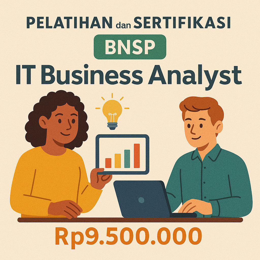 Program Pelatihan dan Uji Kompetensi BNSP – IT Business Analyst