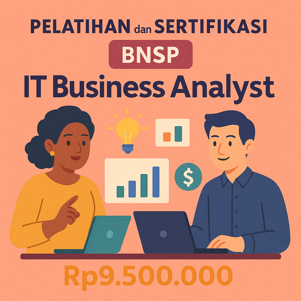 Pelatihan Kompetensi dan Sertifikasi BNSP IT Business Analyst
