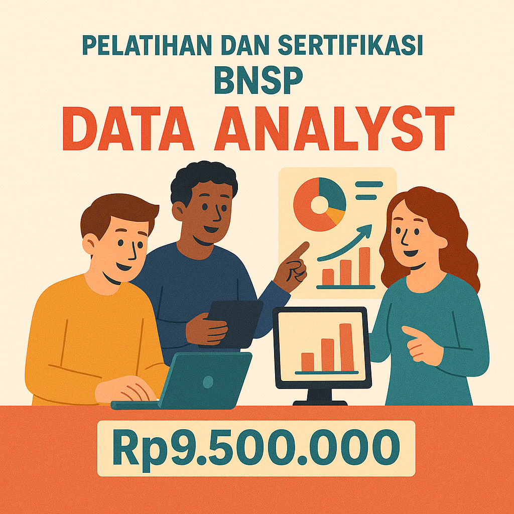Uji Kompetensi dan Sertifikasi Resmi BNSP – Skema Data Analyst