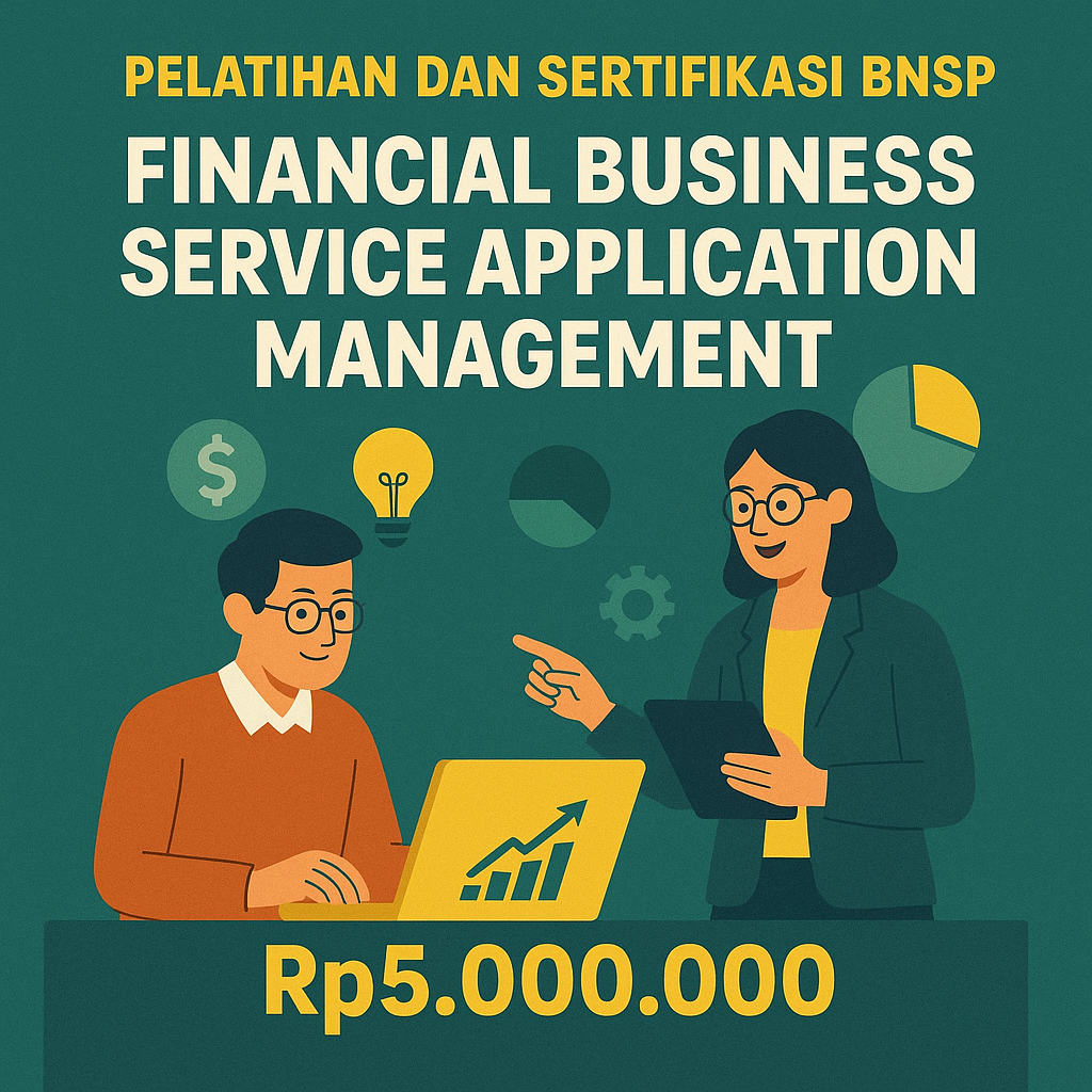 Program Resmi BNSP: Sertifikasi Financial Business Service Application Management