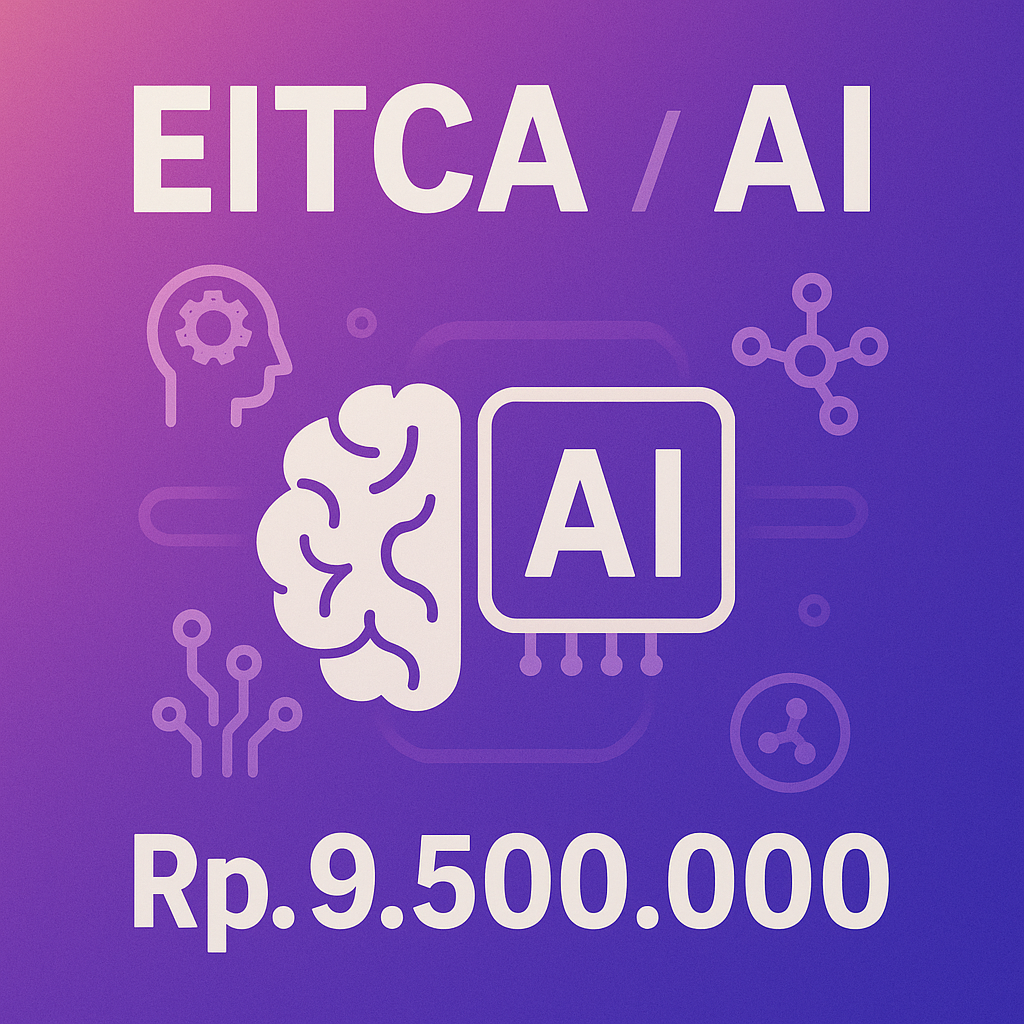 Program Pelatihan dan Sertifikasi Artificial Intelligence Terstandar EITCA bagi Profesional dan Akademisi