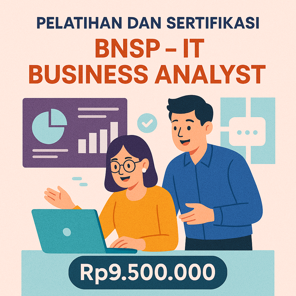 Pelatihan dan Uji Kompetensi BNSP – IT Business Analyst