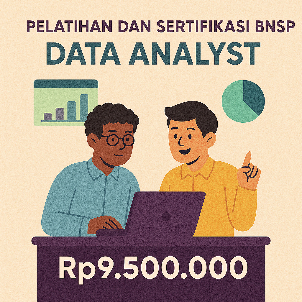 Pelatihan dan Uji Kompetensi Nasional BNSP Skema Data Analyst Expert