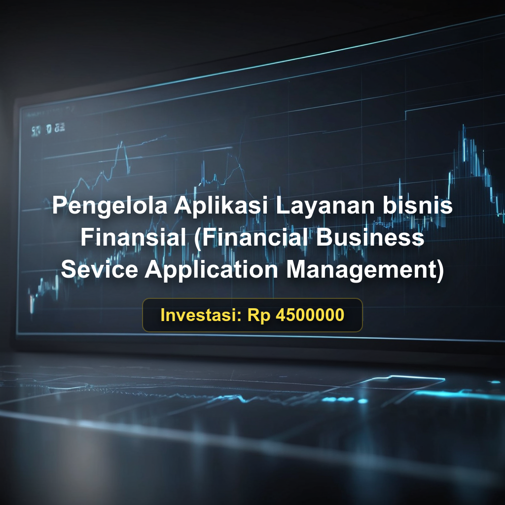 Pelatihan dan Uji Kompetensi BNSP Skema untuk Pengelola Aplikasi Layanan Bisnis Finansial