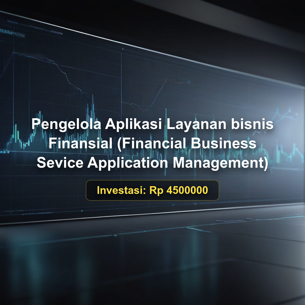 Pelatihan dan Uji Kompetensi BNSP Skema untuk Spesialis Senior Pengelola Aplikasi Layanan Bisnis Finansial