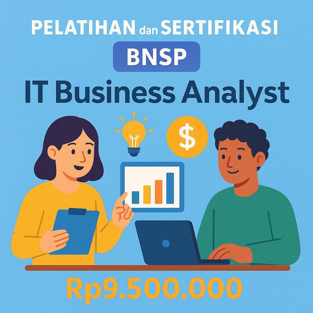 Program Sertifikasi Profesi BNSP – IT Business Analyst