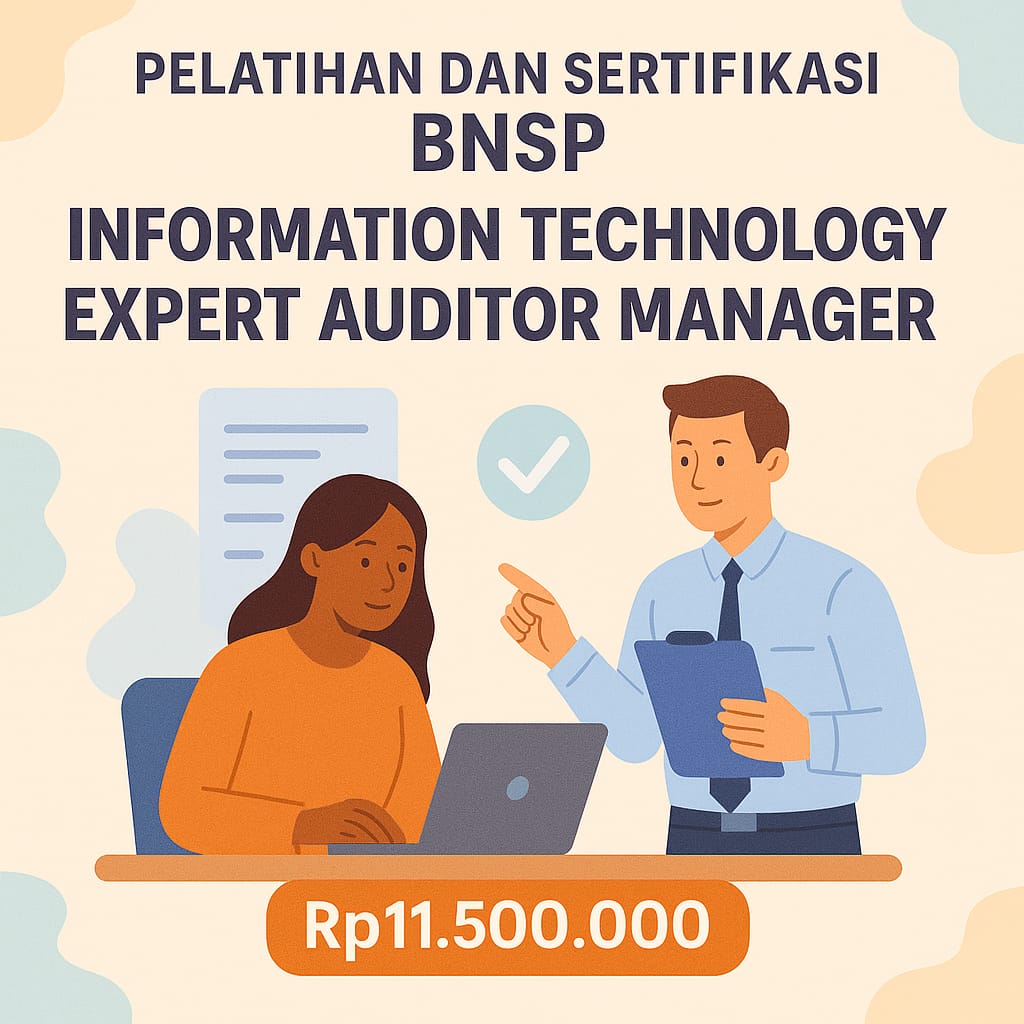 Pelatihan dan Sertifikasi BNSP Skema Information Technology Expert Auditor Manager